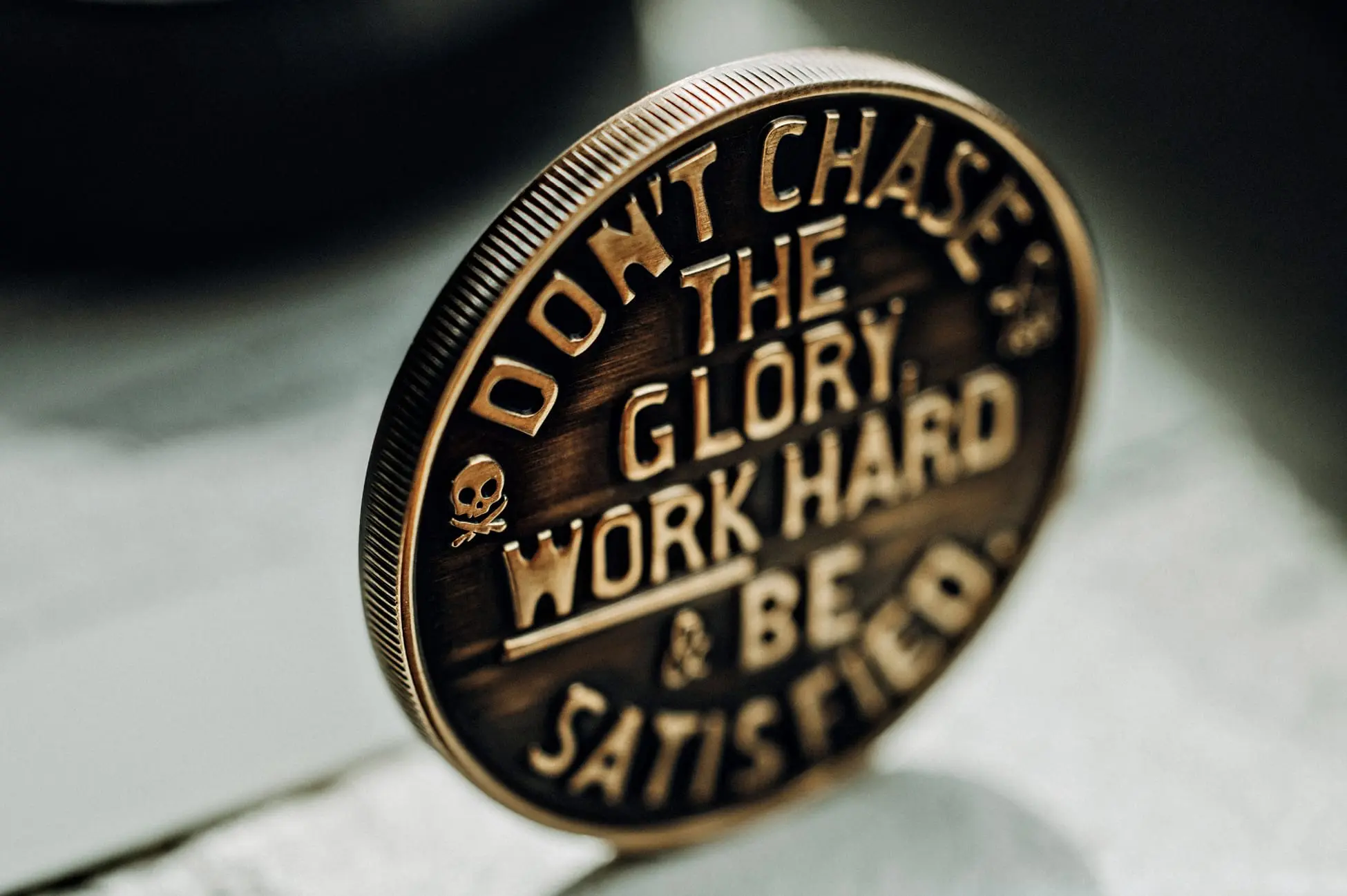 Don't Chase the Glory, Work Hard and Be Satisfied Coin